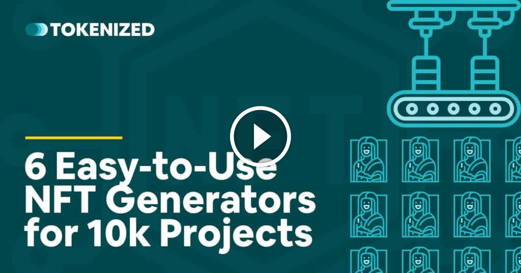 7 Easy-to-Use NFT Generators for 10k Collections — Tokenized