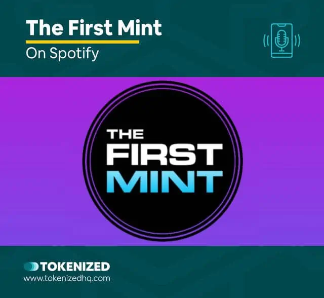 Screenshot of the Podcast "The First Mint" that covers NFTs.