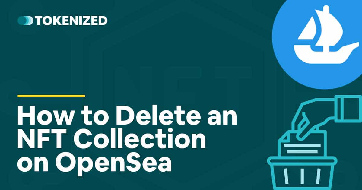 How to Use the OpenSea Delete Collection Feature the Right Way — Tokenized
