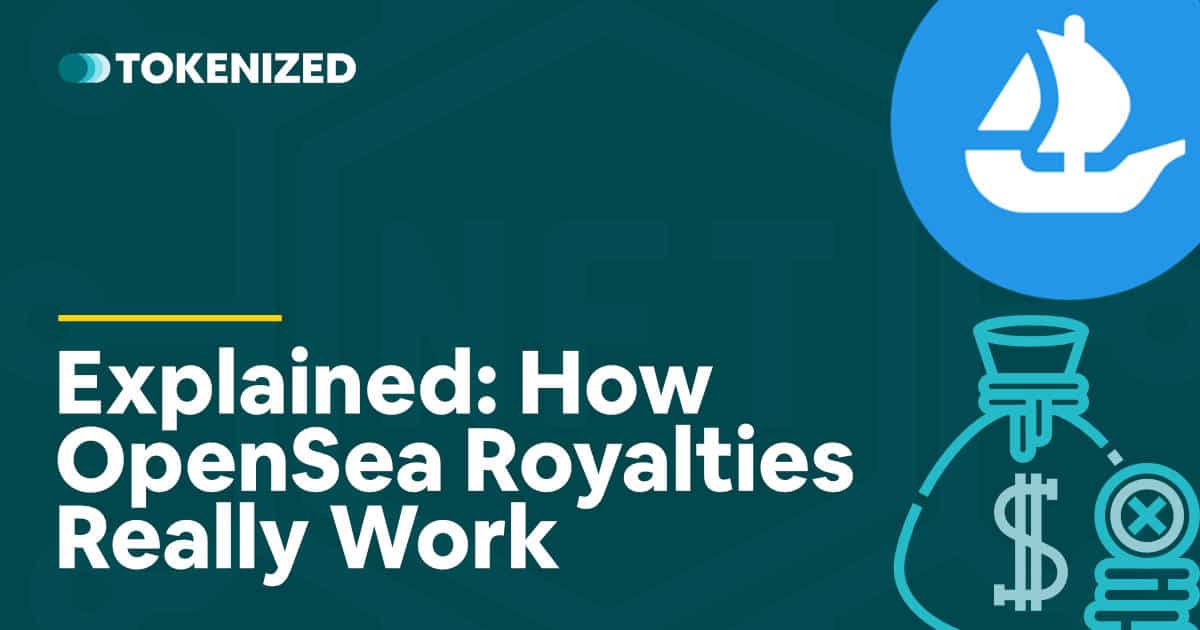 Explained How Opensea Royalties Really Work Tokenized