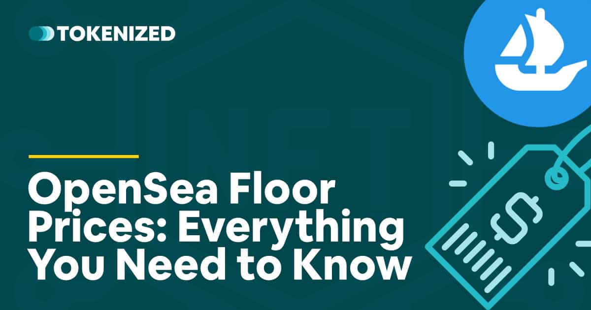 OpenSea Floor Prices: Everything You Need to Know in 2023 — Tokenized