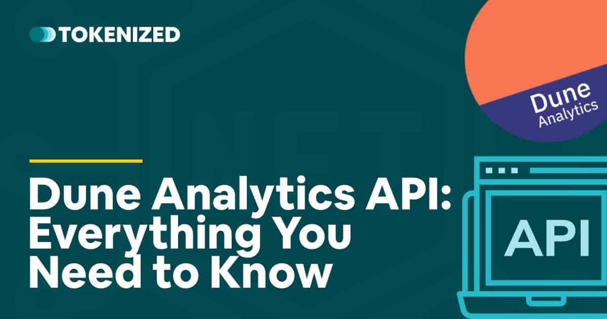 Dune Analytics API: Everything You Need to Know — Tokenized