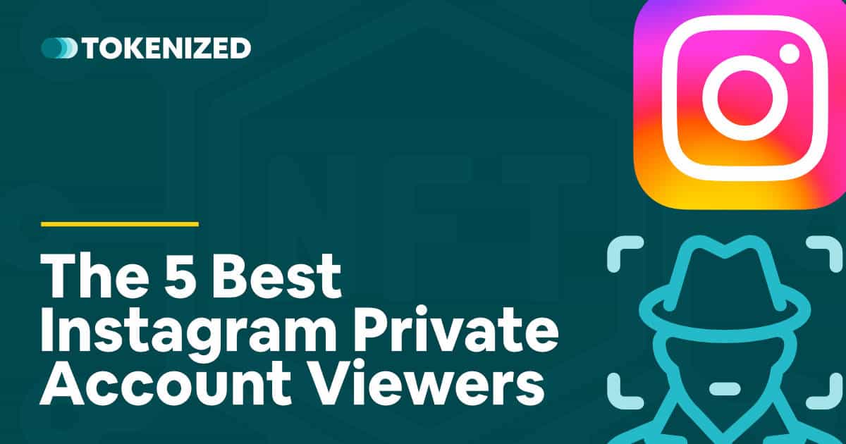 The 5 Best Instagram Private Account Viewers in 2023 \u2014 Tokenized