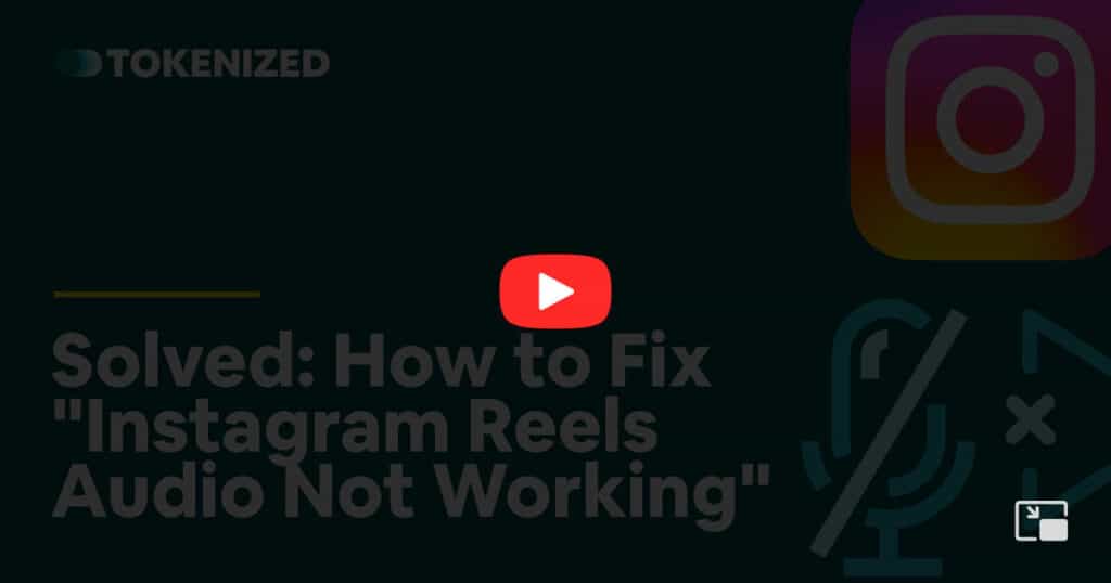 Video overlay image for the blog post "Solved: How to Fix Instagam Reels Audio Not Working"