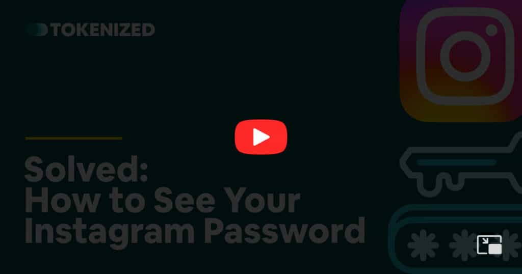 Video overlay image for the blog post "Solved: How to See Your Instagram Password"