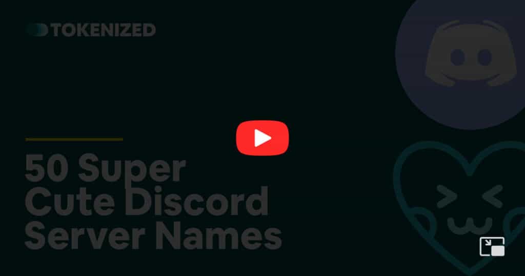 Video overlay image for the blog post "50 Super-Cute Discord Server Names"