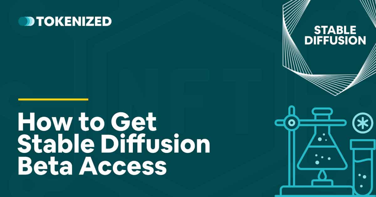 How to Get Stable Diffusion Beta Access — Tokenized